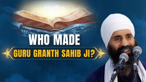 How was Guru Granth Sahib Ji compiled?