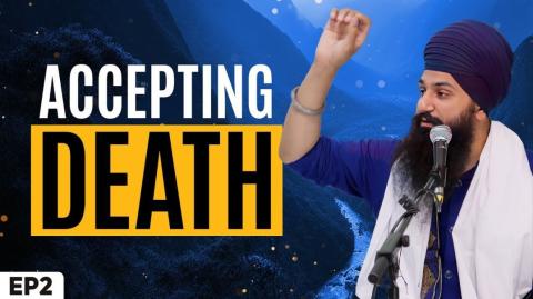 Are you ready for death? - Ramkali Sadh EP2
