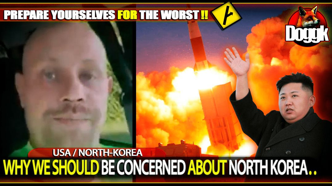 WHY WE SHOULD BE CONCERNED ABOUT NORTH KOREA.. (USA / DPRK) >> A LIFE SAVING VIDEO NOT TO MISS !!