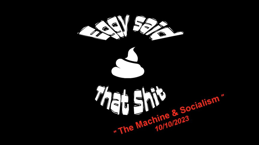 ESTS : Ep22 " The Machine & Socialism "