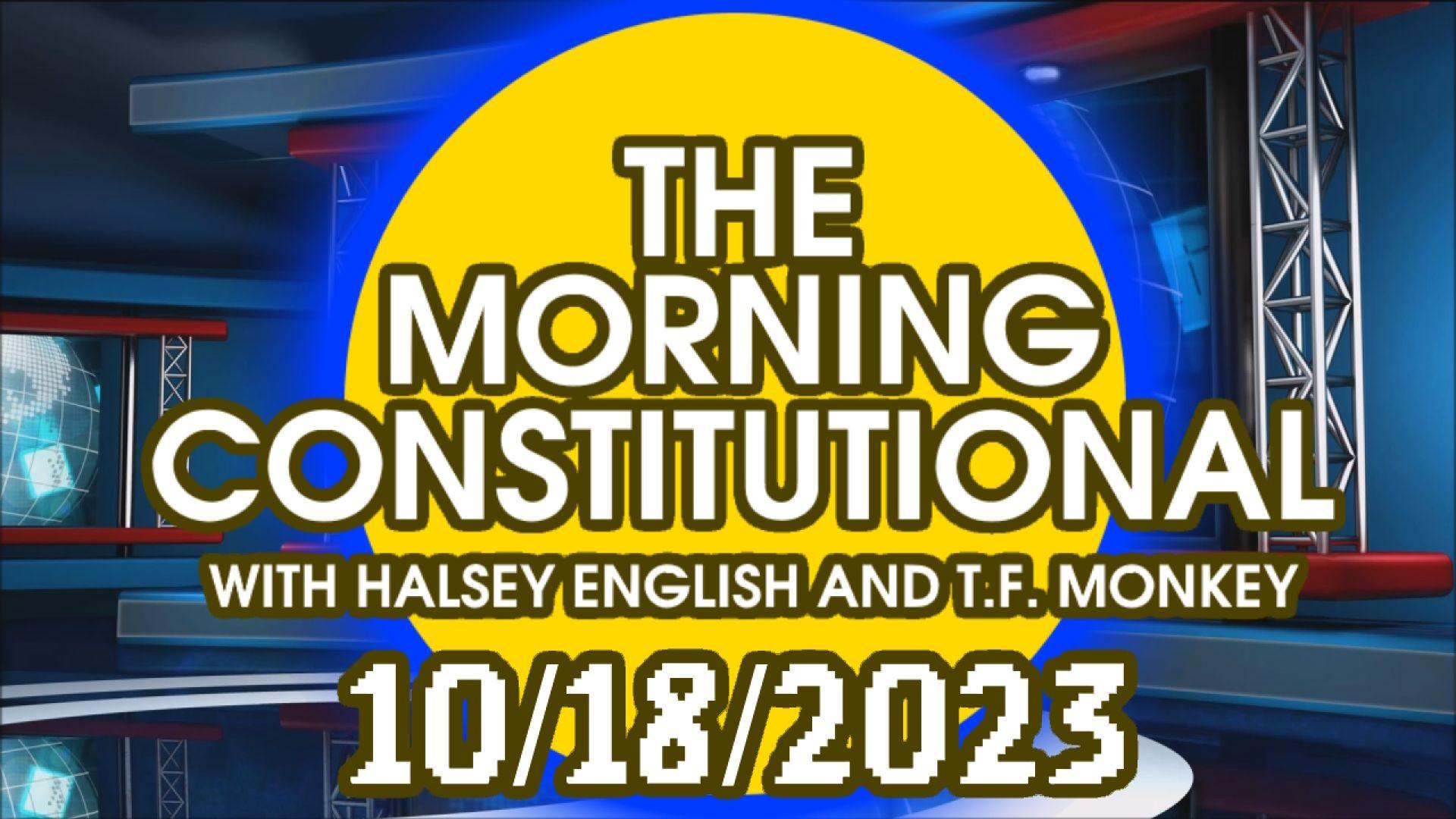 The Morning Constitutional: 10/18/2023