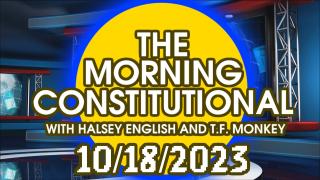 The Morning Constitutional: 10/18/2023
