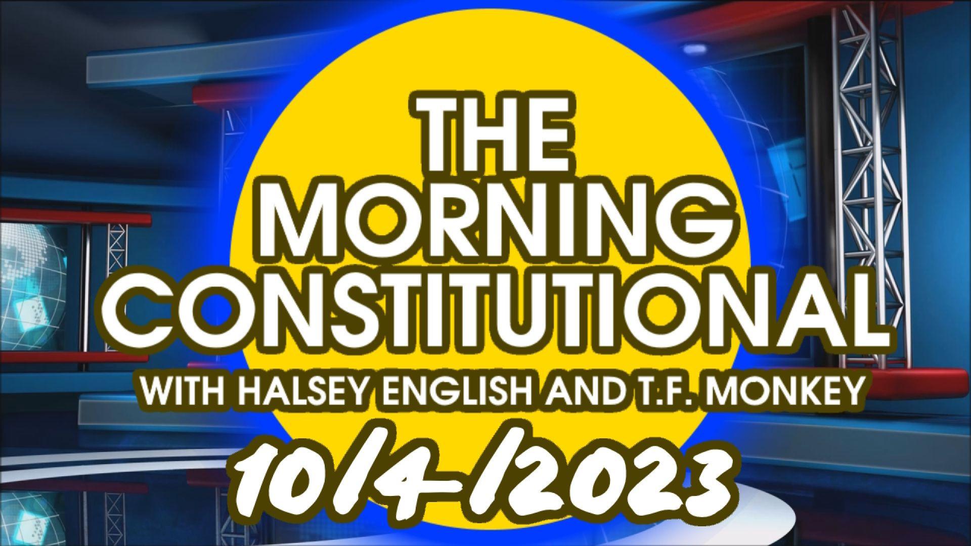 The Morning Constitutional: 10/4/2023