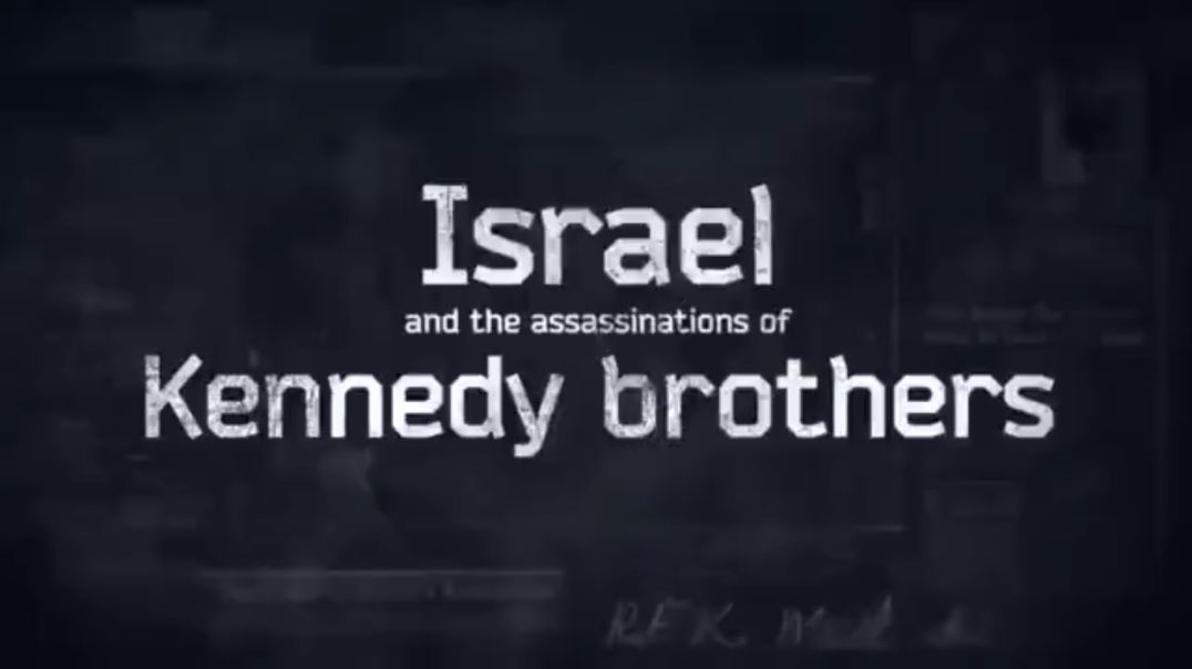 Israel And The Assassinations Of The Kennedy Brothers