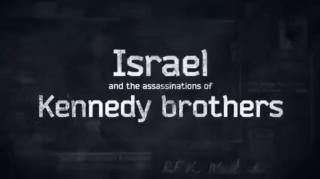 Israel And The Assassinations Of The Kennedy Brothers