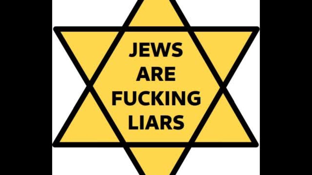 Jews are Fucking Liars