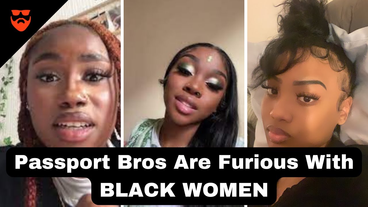 Passport Bros Are Furious With BLACK WOMEN | MWA Men Walking Away