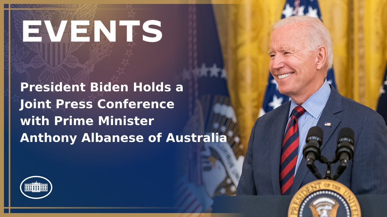 President Biden Holds a Joint Press Conference with Prime Minister Anthony Albanese of Australia