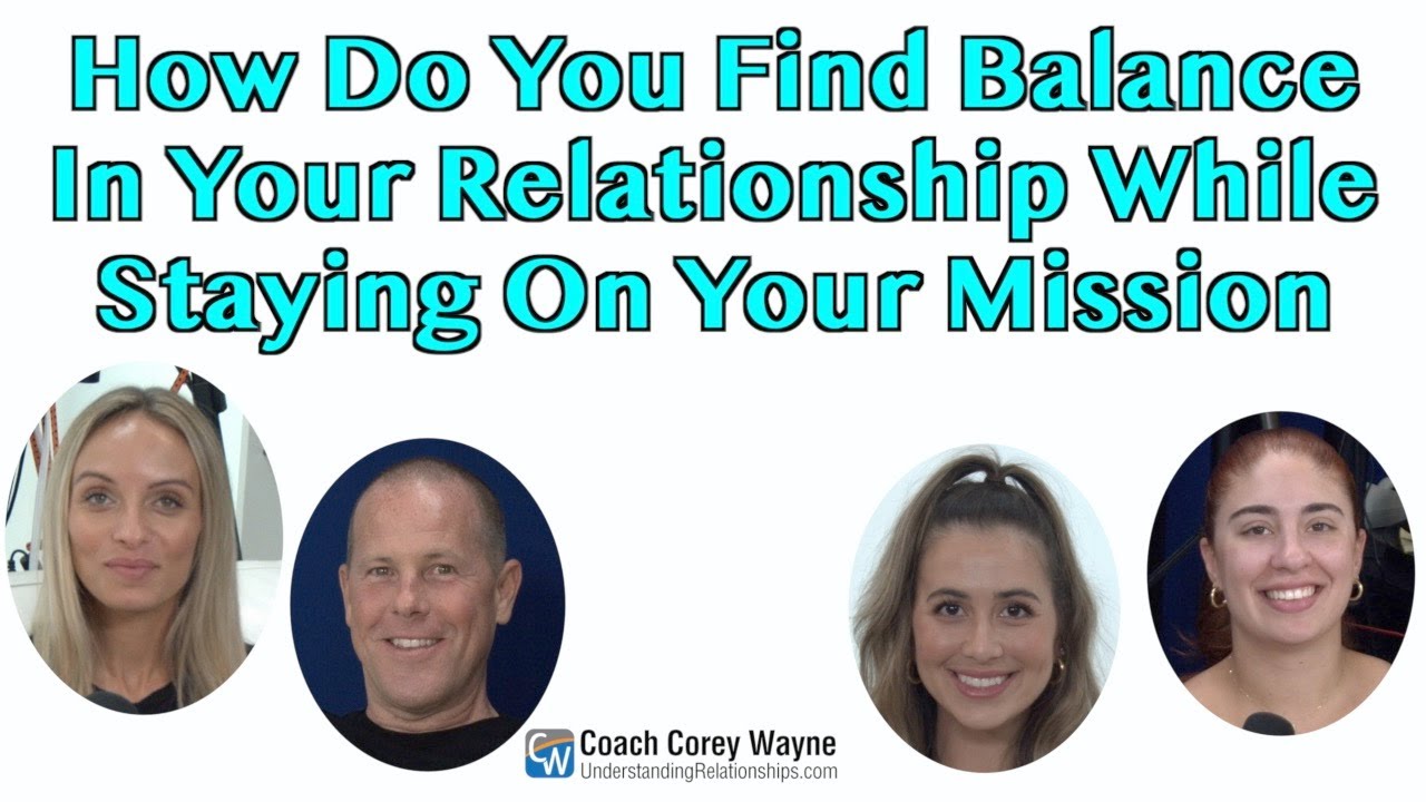 How Do You Find Balance In Your Relationship While Staying On Your Mission?