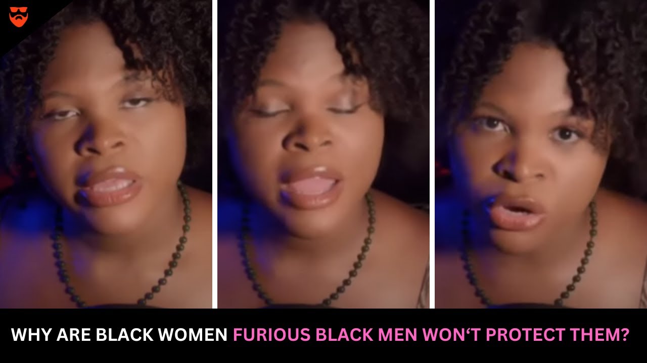 Why Are Black Women FURIOUS Black Men Won't Protect Them Anymore?