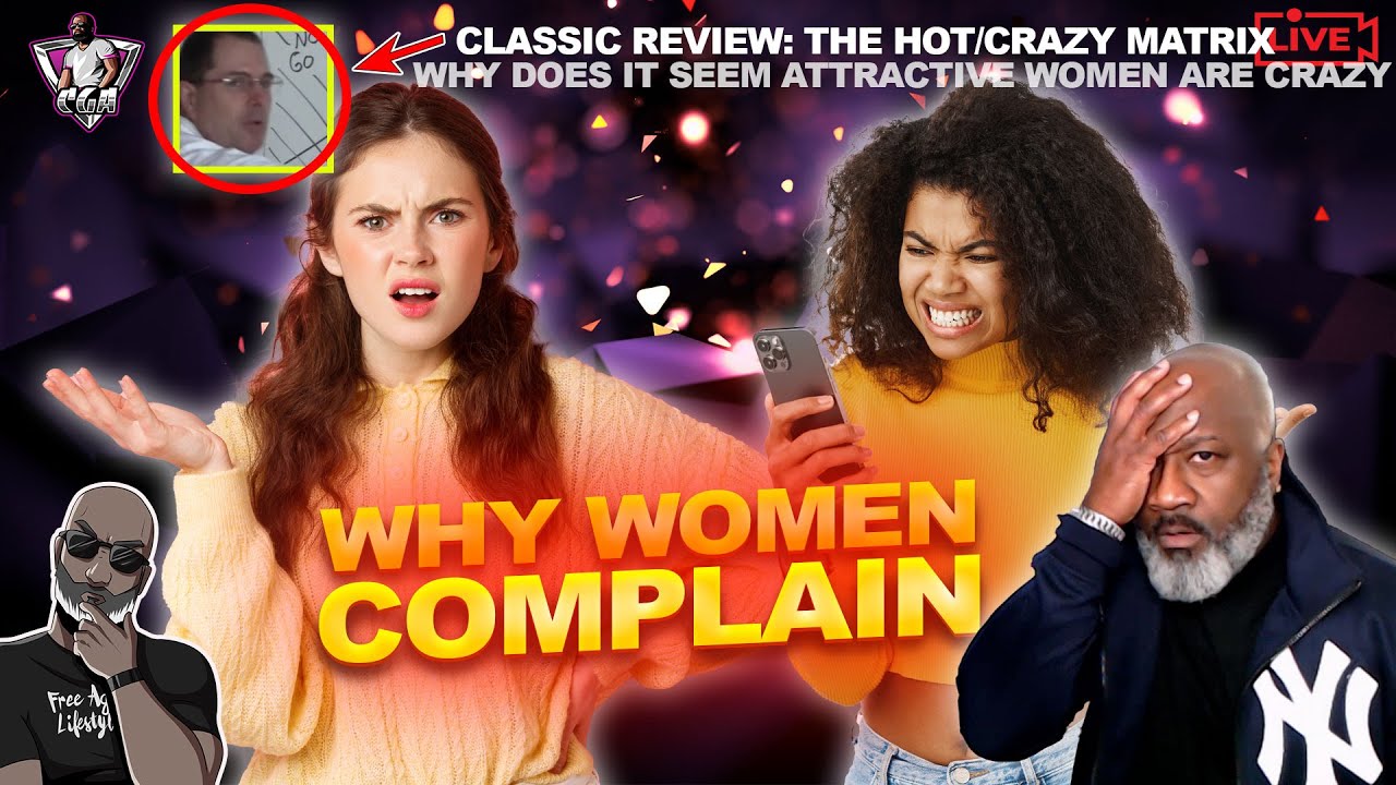 8 Reasons Why Your GF/Wife Is Always Complaining | Review: The Hot Crazy Matrix