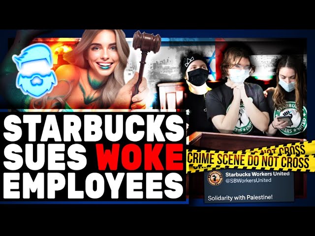 Starbucks SUES Woke Union Workers After They Caused MASSIVE Boycott! This Is Hilarious!