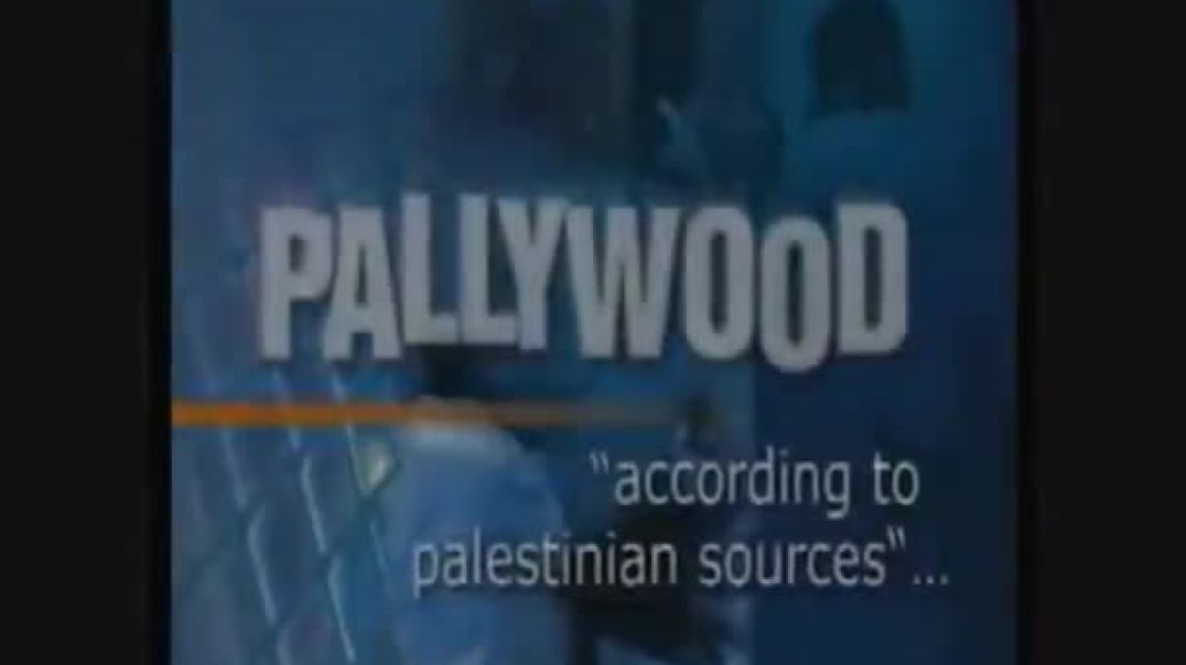 Pallywood - Palestinian fake conflict productions.