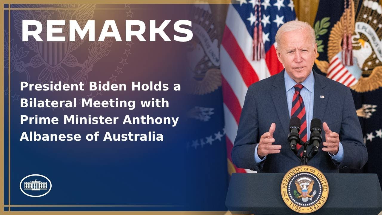 President Biden Holds a Bilateral Meeting with Prime Minister Anthony Albanese of Australia