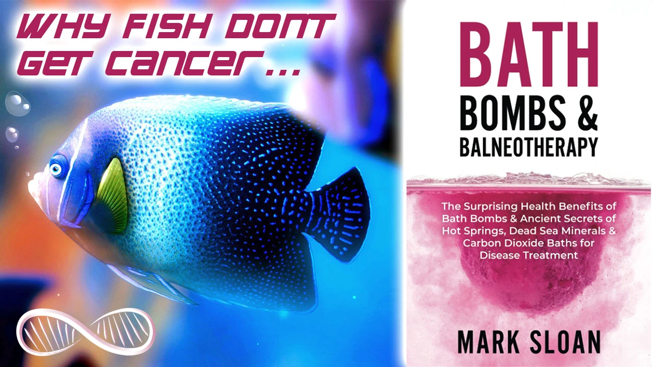 Why fish don't get cancer... ? MIND-BLOWING Balneotherapy Science