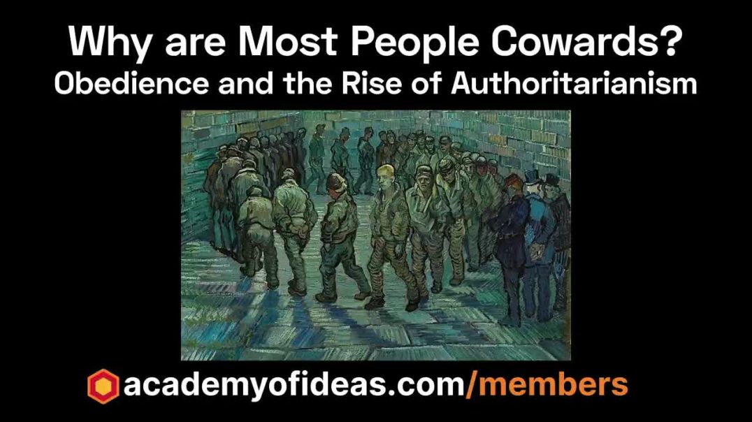 Why are Most People Cowards? | Obedience and the Rise of Authoritarianism