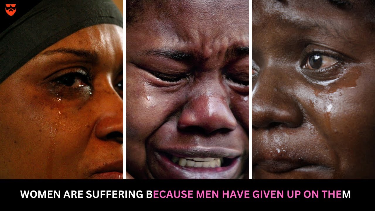 Women Are SUFFERING Because Men Have Given Up On Them