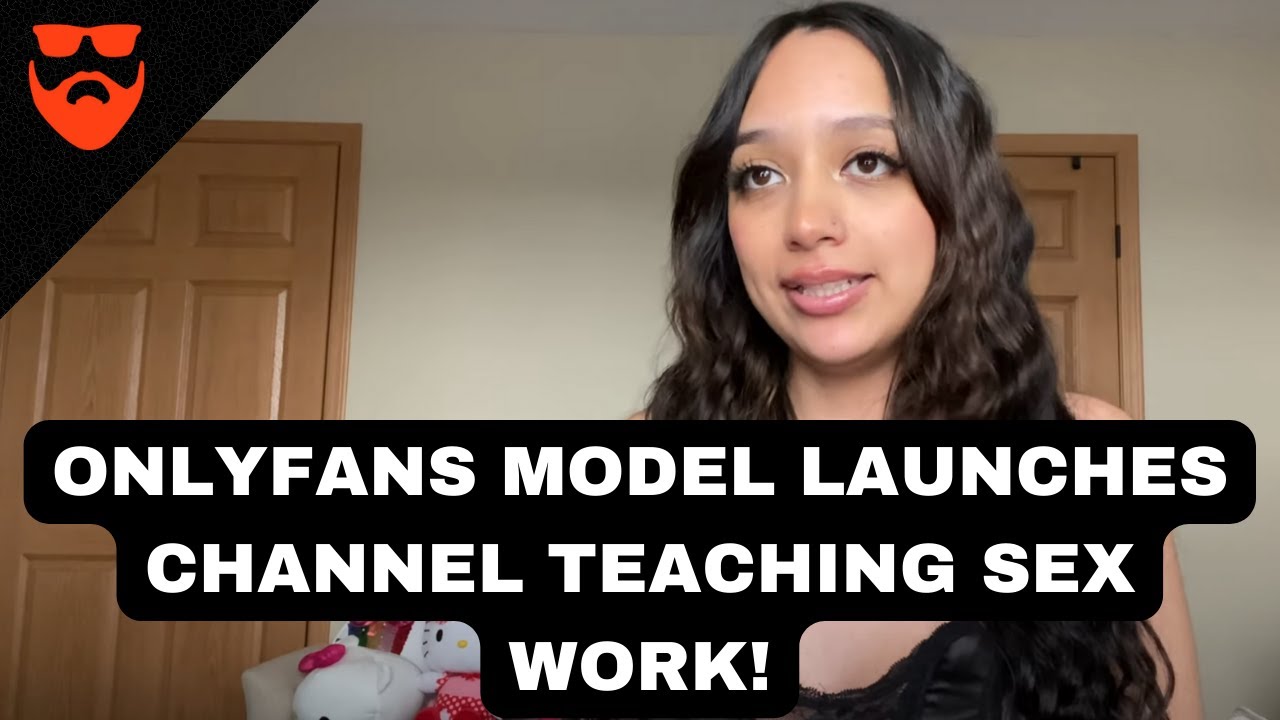 OnlyFans Model Launches Channel Teaching Sex Work | MWA Men Walking Away