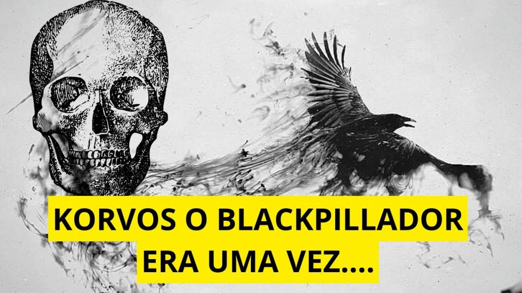 Vivemos um Teatro - Korvos- O Blackpillador!