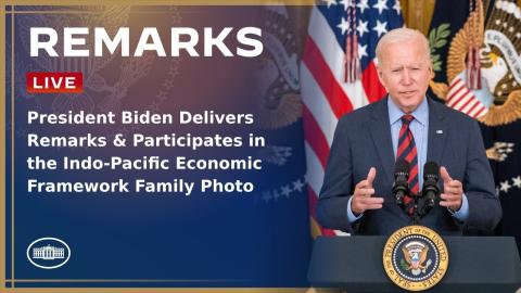 President Biden Delivers Remarks & Participates in the Indo-Pacific Economic Framework Family Photo