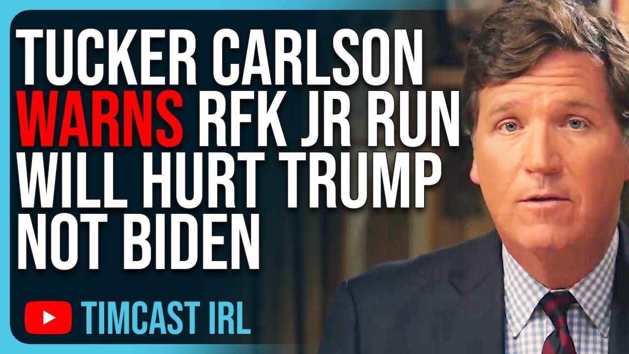 Tucker Carlson WARNS RFK Jr Run Will HURT TRUMP Not Biden, Tucker Is WRONG!