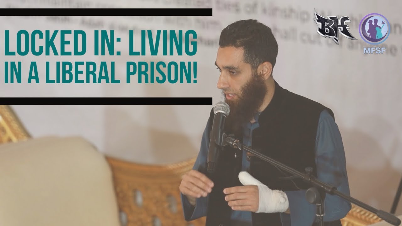 LOCKED IN: LIVING IN A LIBERAL PRISON  @MuslimFamilySupportForum