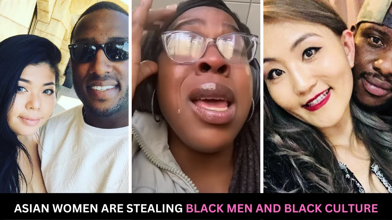 Asian Women Are Stealing Black Men And Black Culture Away From Black Women
