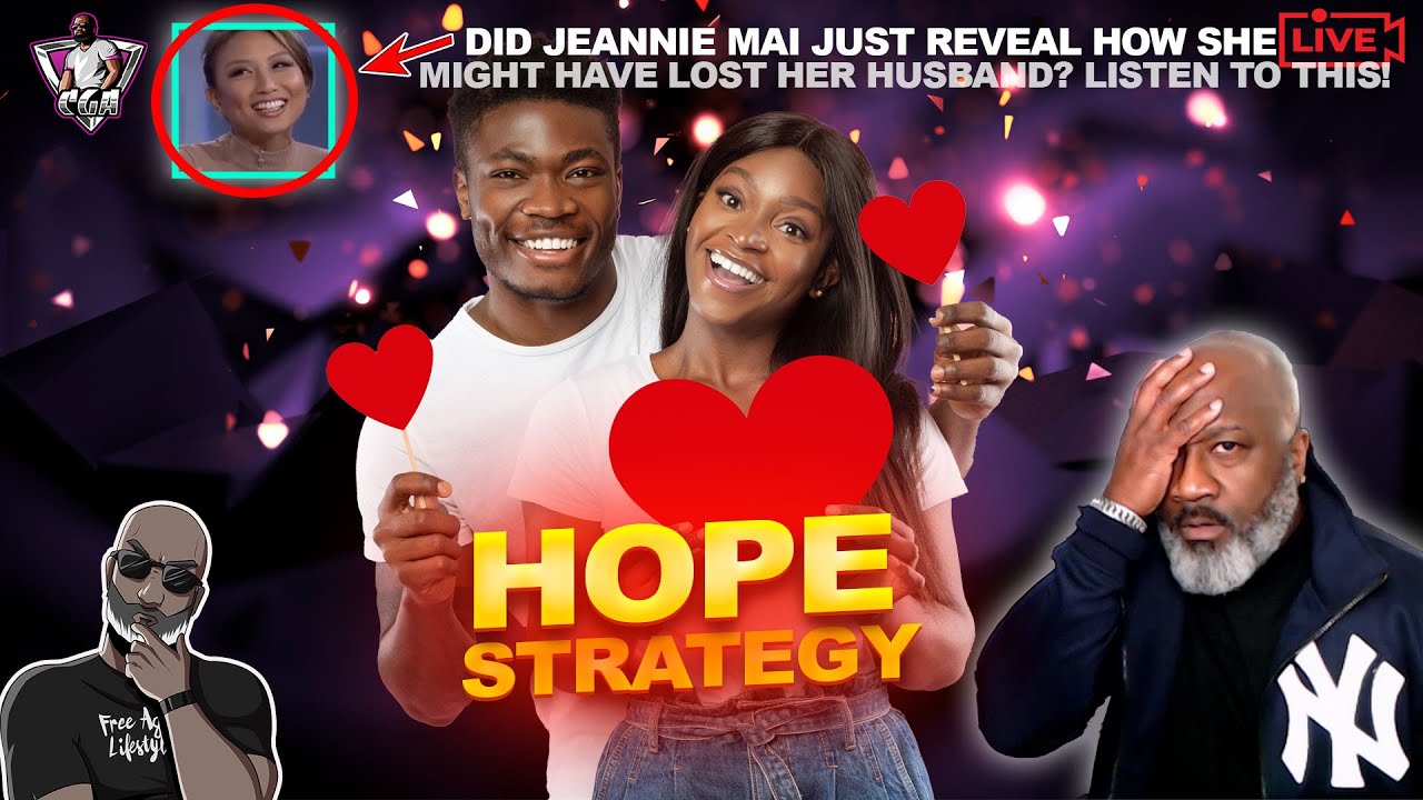 Is The HOPE STRATEGY Causing Problems In Your Dating Life? | How Jeannie Mai Lost Jeezy?