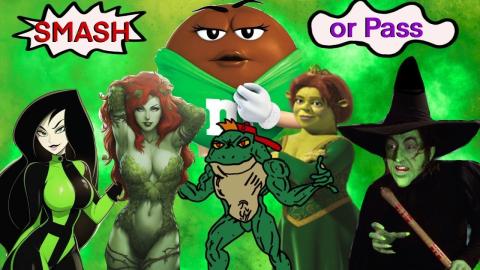 {Smash Or Pass}- Greenskinned Ladies!
