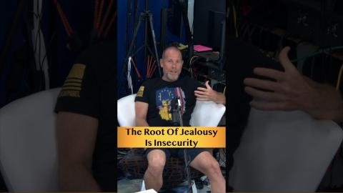 The Root Of Jealousy Is Insecurity