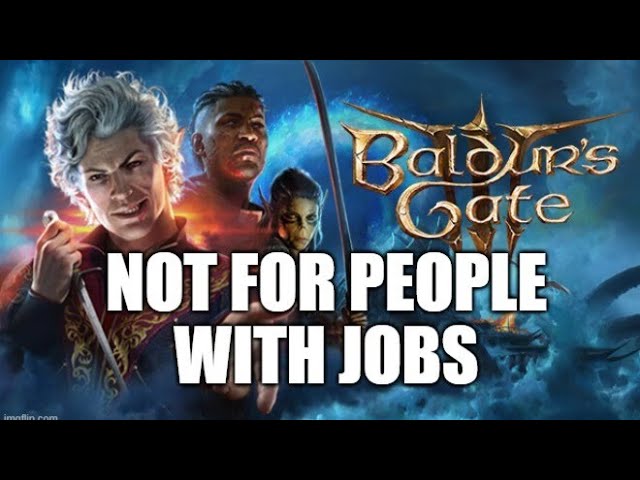 Baldur's Gate 3: Not for People with Jobs