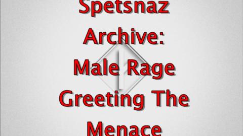 Male Rage - Greeting The Menace