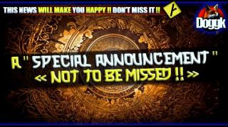 A SPECIAL ANNOUNCEMENT NOT TO BE MISSED !! >> THIS NEWS WILL MAKE YOU HAPPY !!