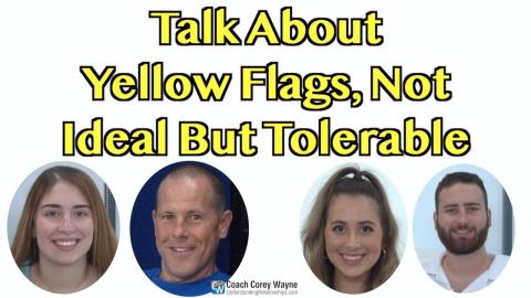 Talk About Yellow Flags, Not Ideal But Tolerable