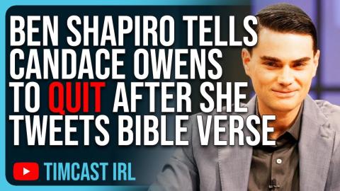 Ben Shapiro Tells Candace Owens To QUIT Daily Wire After She Tweets Out Bible Verse