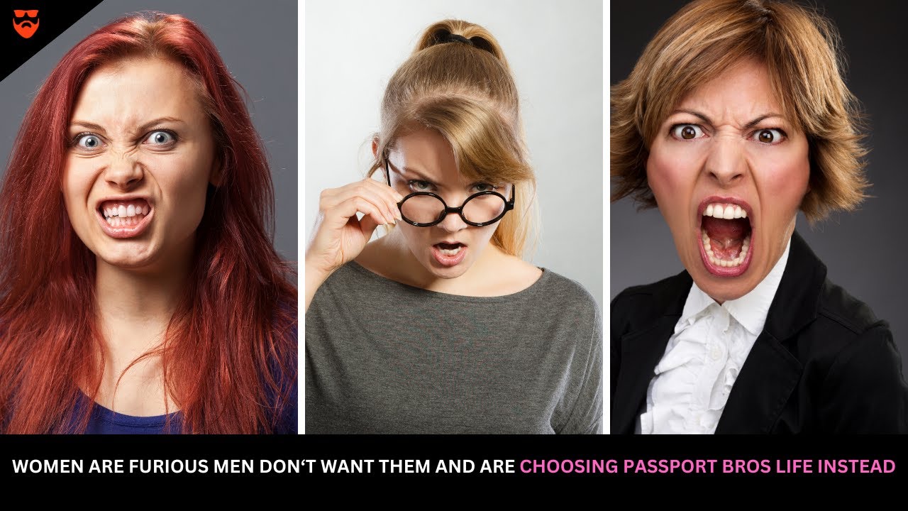 Women Are Furious Men Don't Want Them And Are Choosing Passport Bros Life Instead