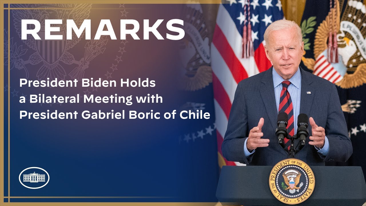 President Biden Holds a Bilateral Meeting with President Gabriel Boric of Chile