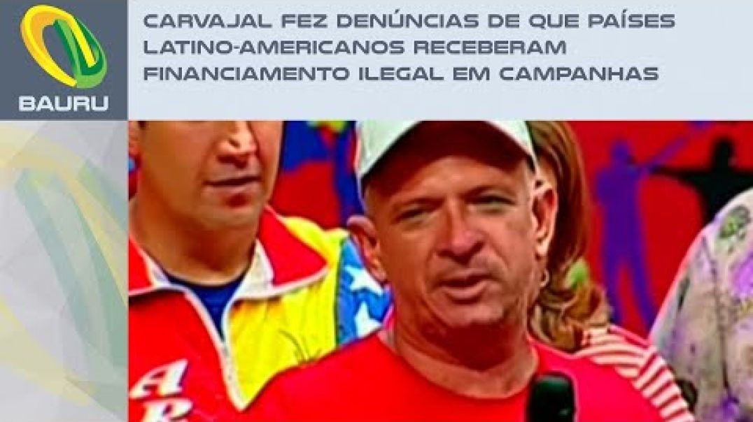 Carvajal fez denúncias de que países latino americanos receberam financiamento ilegal em campanhas (01/11/2023)
