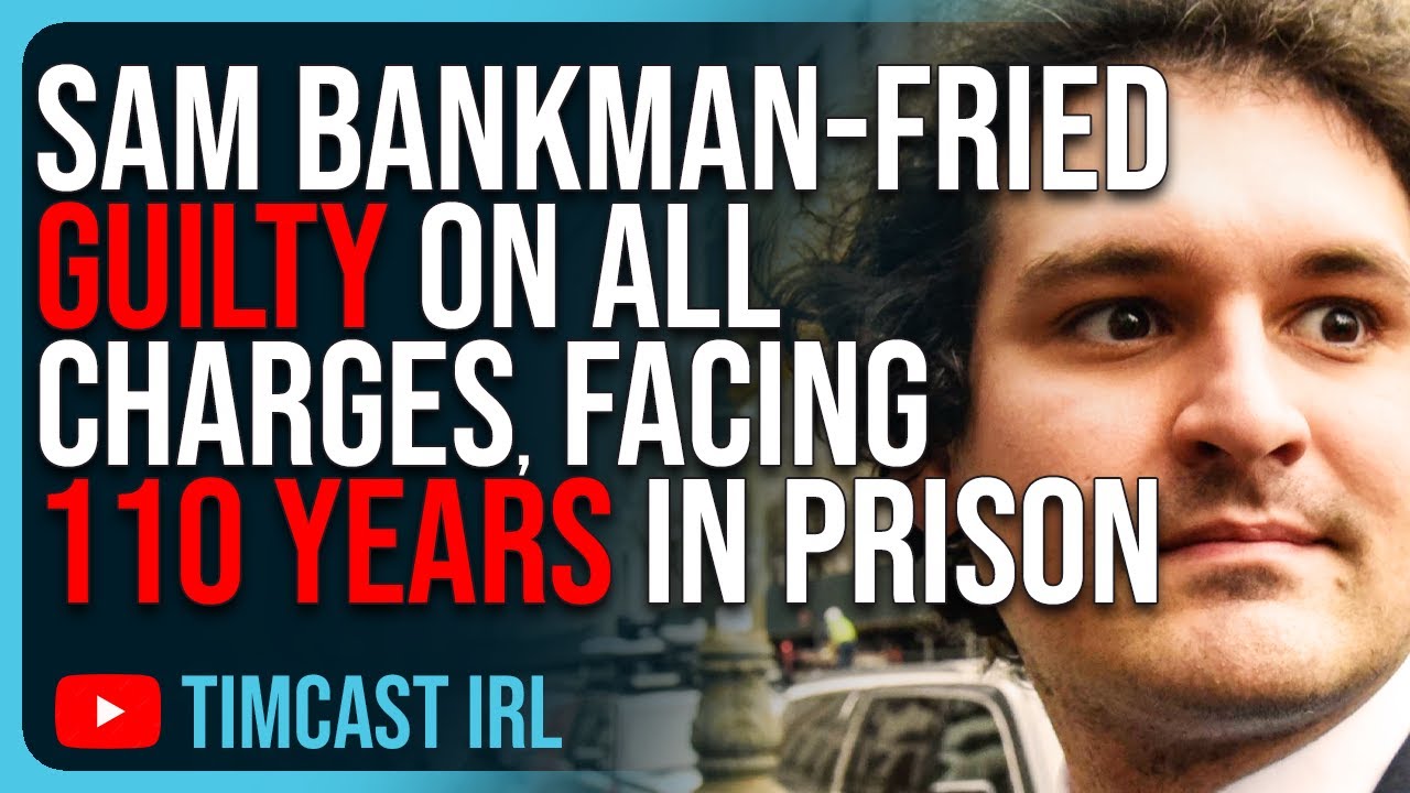 Sam Bankman-Fried GUILTY ON ALL CHARGES, FTX CEO Facing 110 Years In Prison