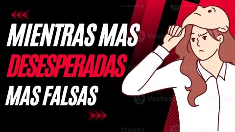 Mientras mas Desesperadas Mas Falsas