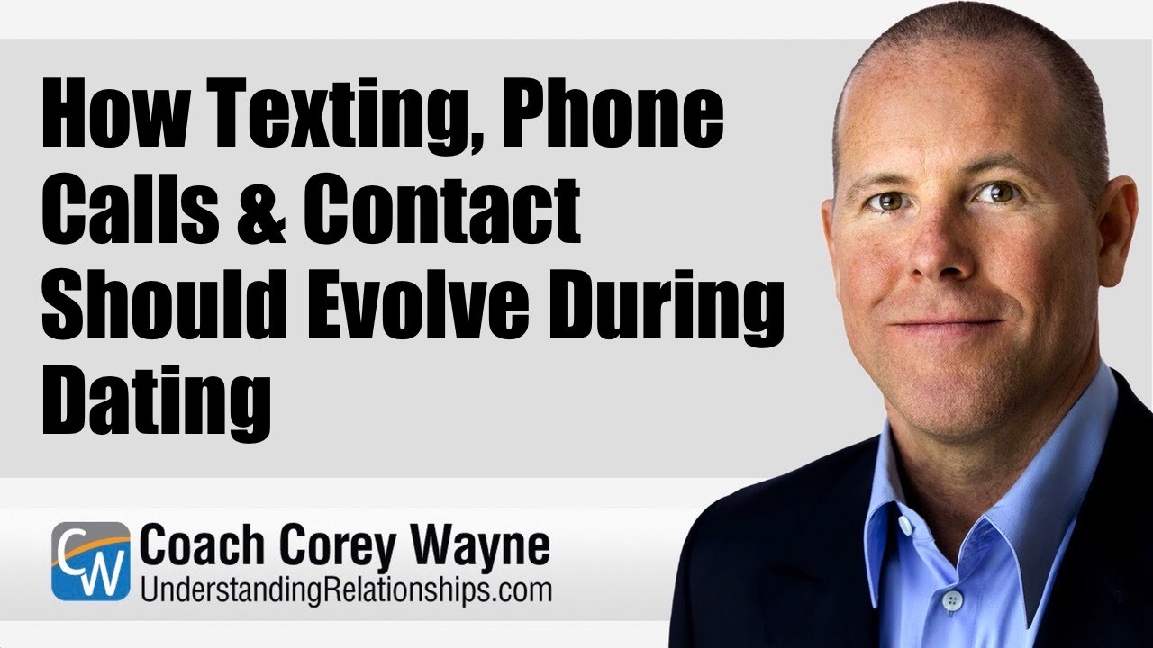 How Texting, Phone Calls & Contact Should Evolve During Dating