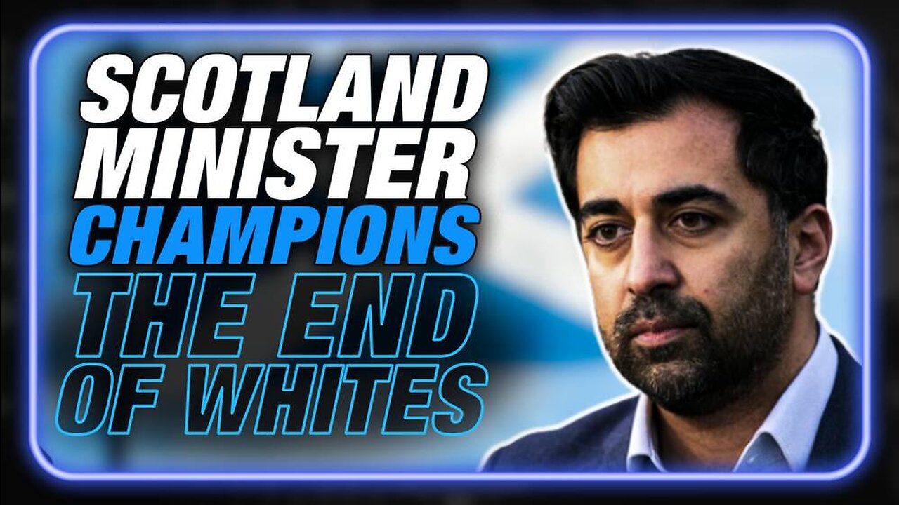 WATCH: Scotland Minister Yousaf Openly Calls For White Population