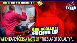 WHEN KAREN GETS A TASTE OF " THE SLAP OF EQUALITY ".. (USA) >> FUNNY !! DON'T MISS THIS ONE ^^