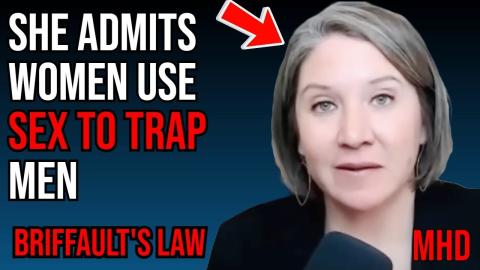 Woman Admits Sex IS JUST A TRAP | Briffault’s Law