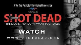 Shot Dead: The Movie They Don't Want You To See (Covid Kiddy Killers = Bad)