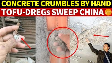 Concrete Crumbles to Sand in Hand, Pillars Break on Tapping, China’s Widespread Tofu-Dreg Projects
