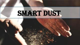 SMART DUST IS COMING ARE YOU READY?
