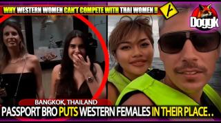 PASSPORT BRO PUTS WESTERN WOMEN IN THEIR PLACE.. (BANGKOK, THAILAND) >> MUST SEE ! SATISFYING !!!