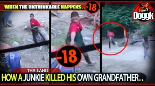 [+18] HOW A JUNKIE KILLED HIS OWN GRANDFATHER.. (THAILAND)