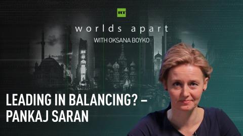Worlds Apart | Leading in balancing? – Pankaj Saran